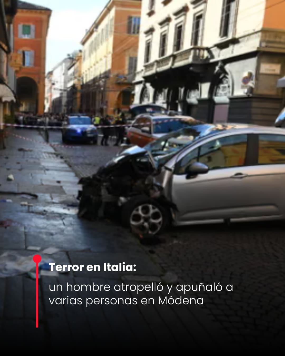 Terror en Italia: un hombre atropelló y apuñaló a varias personas en Módena
