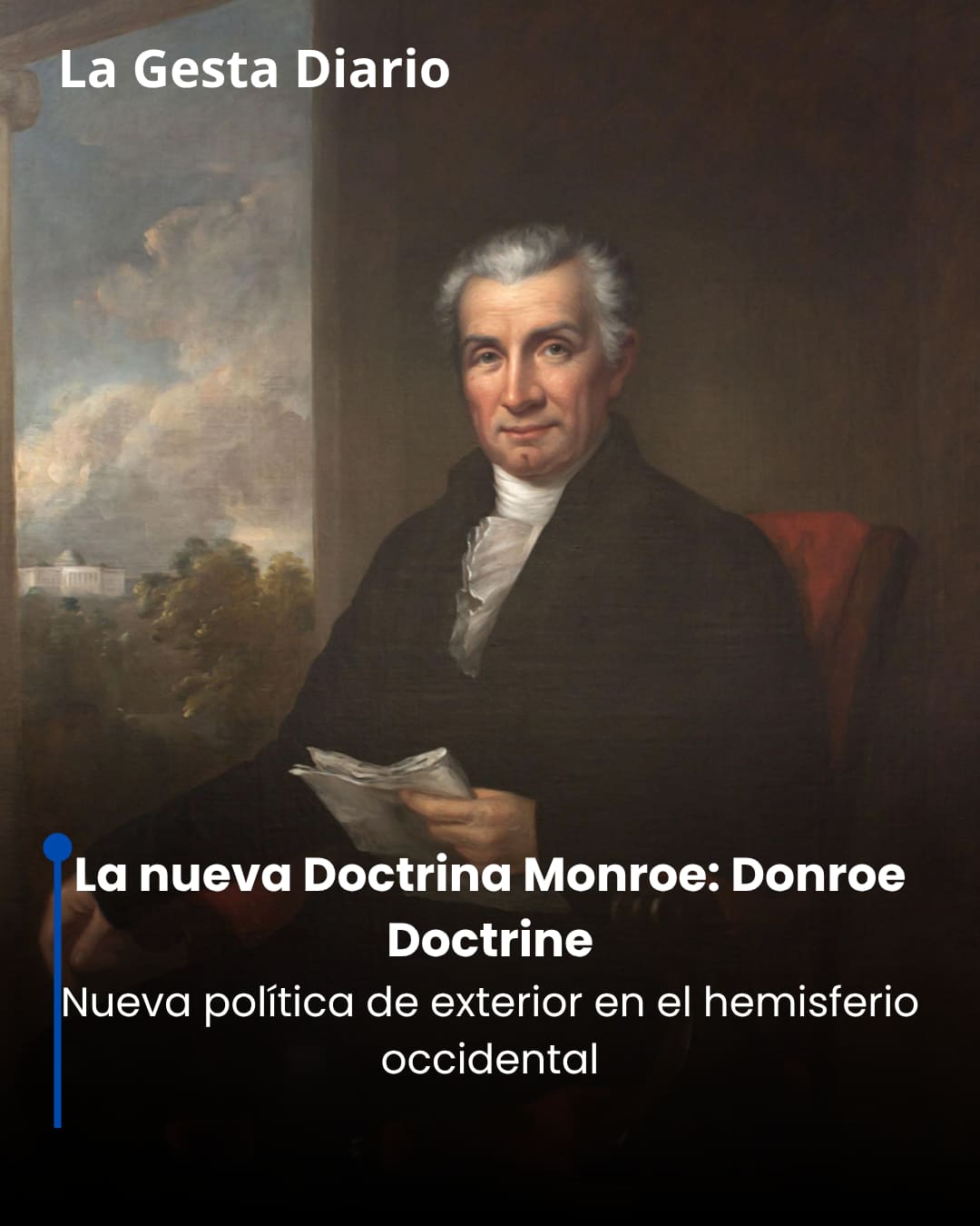La nueva Doctrina Monroe: Estados Unidos vuelve a mirar hacia América Latina