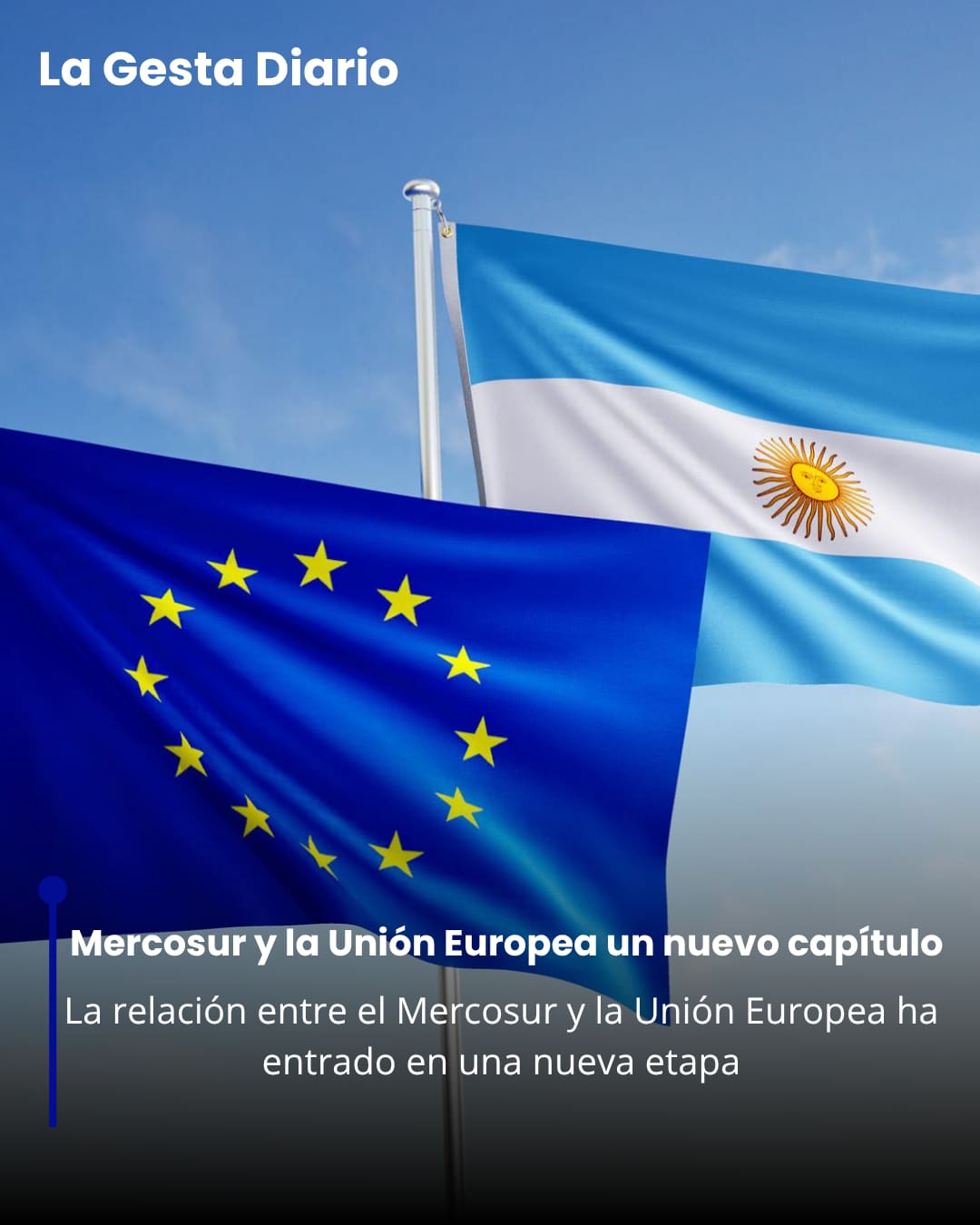 Mercosur y la Unión Europea: un nuevo capítulo comercial que puede cambiar la posición de Argentina