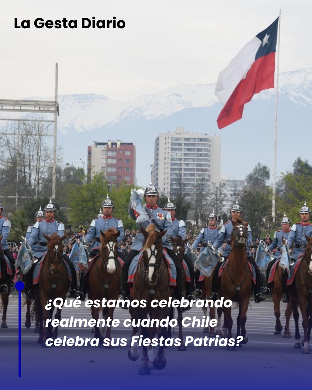 ¿Qué estamos celebrando realmente cuando Chile celebra sus Fiestas Patrias?