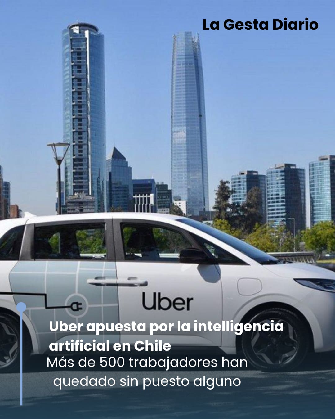 Uber apuesta por la intelligencia artificial en Chile y deja 500 puestos sin trabajo