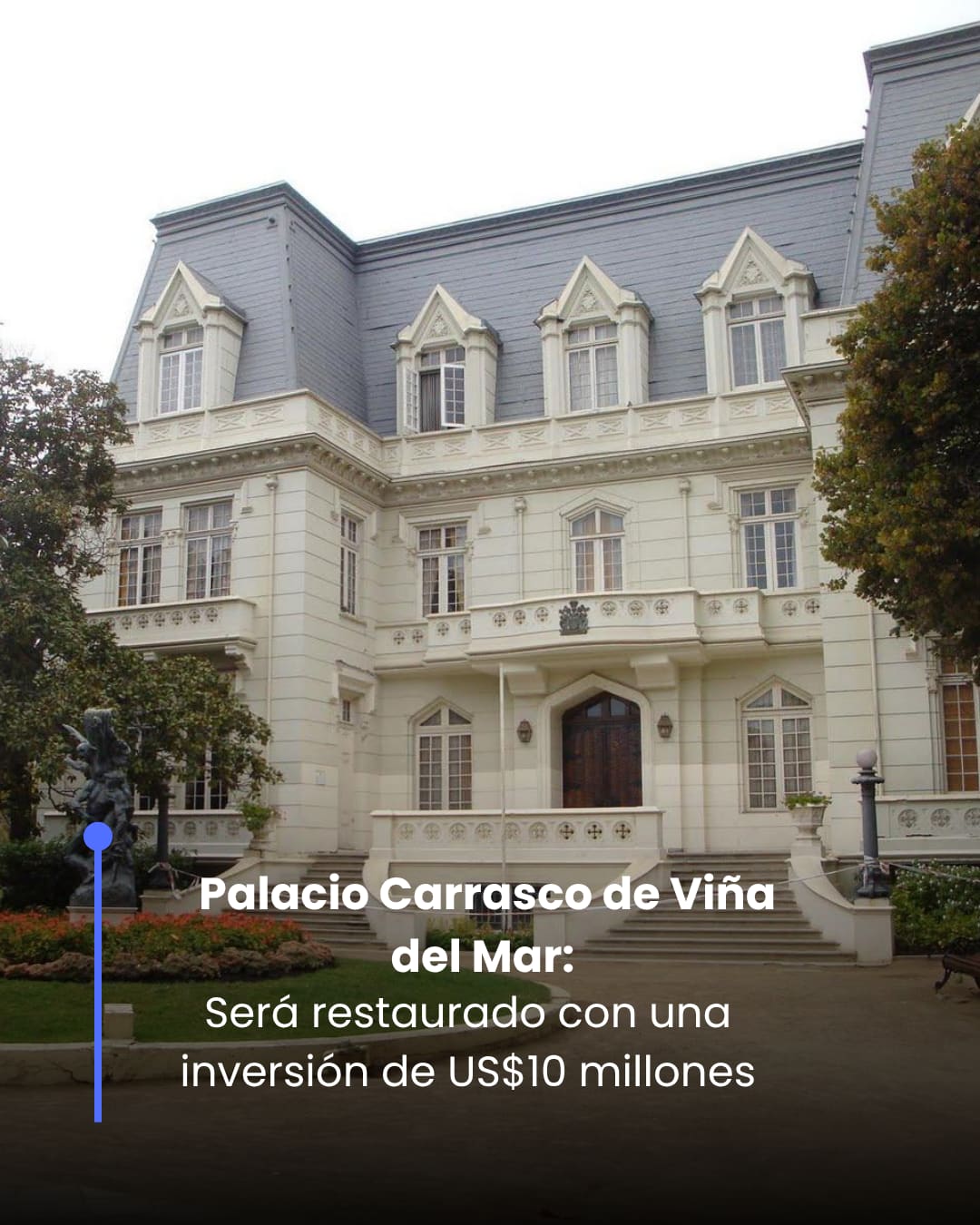 Palacio Carrasco de Viña del Mar será restaurado con una inversión de US$10 millones